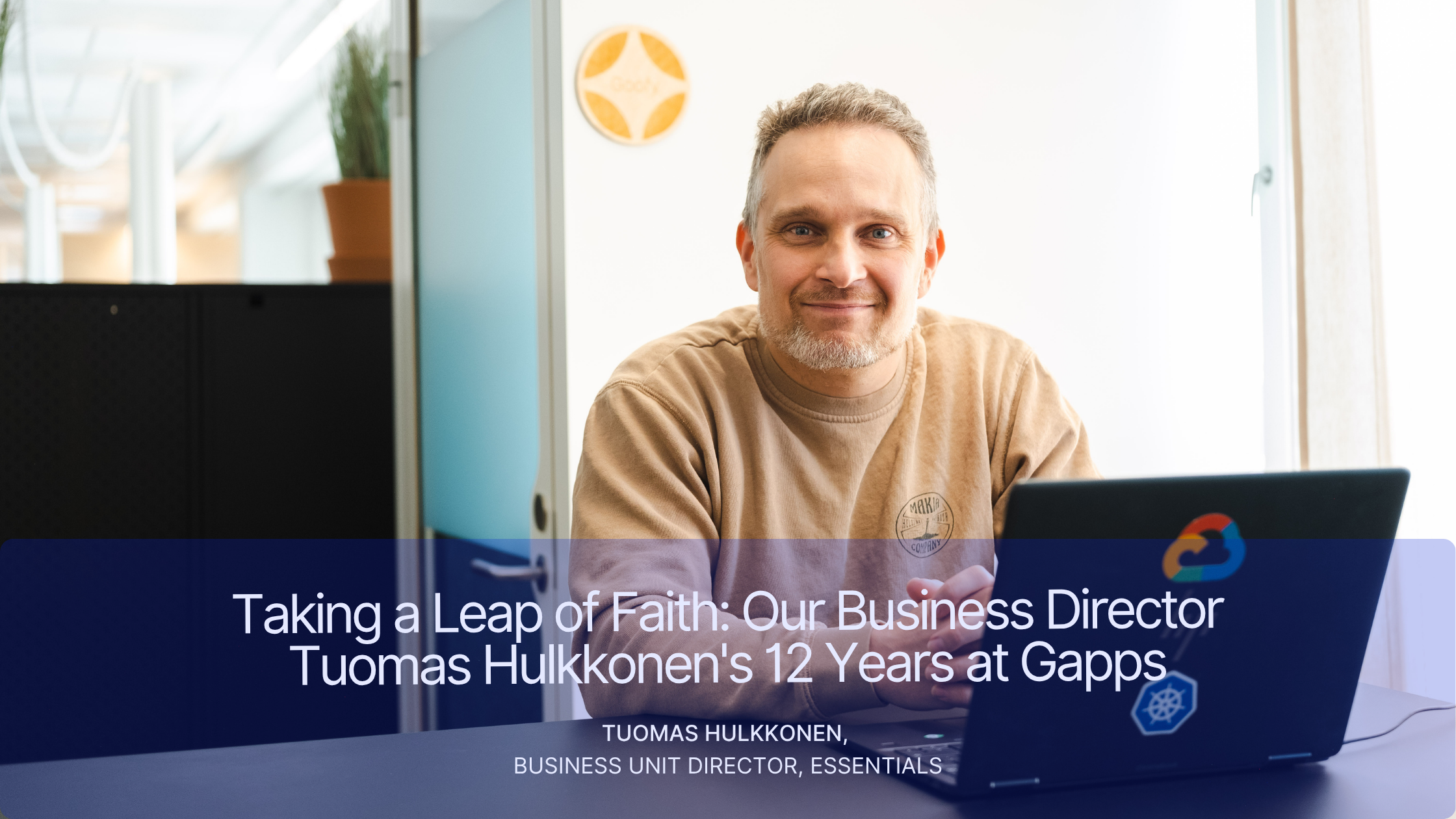 Taking a Leap of Faith: Our Business Director Tuomas Hulkkonen's 12 Years at Gapps